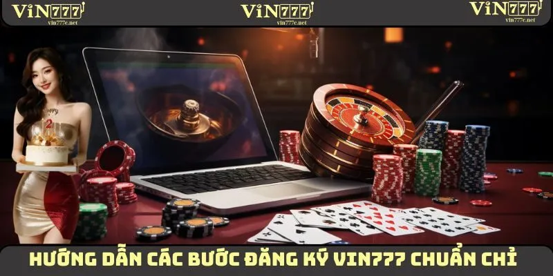 Đăng Ký VIN777 - Hướng Dẫn Các Bước Thực Hiện Chuẩn Chỉ Nhất 5 Đăng Ký VIN777 - Hướng Dẫn Các Bước Thực Hiện Chuẩn Chỉ Nhất