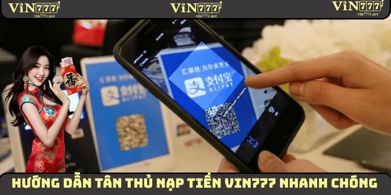 Nạp Tiền VIN777 - Hướng Dẫn Tân Thủ Thực Hiện Nhanh Chóng 3 Nạp Tiền VIN777